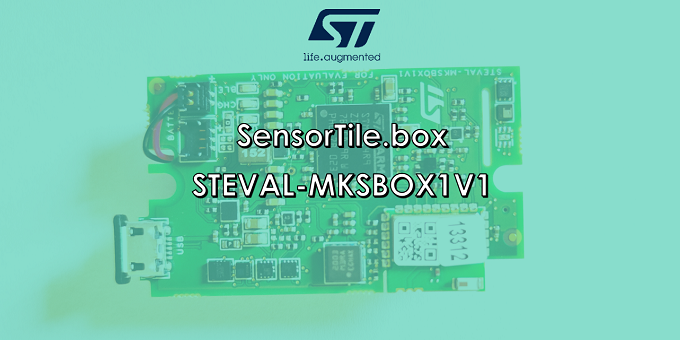 Scopriamo la piattaforma SensorTile.box: programmare con ST BLE Sensor